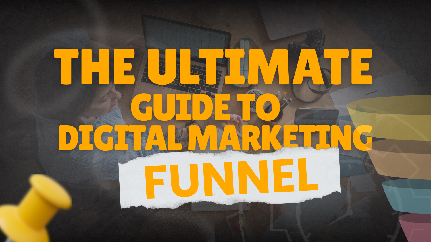 The Marketing Funnel: How to Turn "Strangers" into "Customers"  in 3 Steps