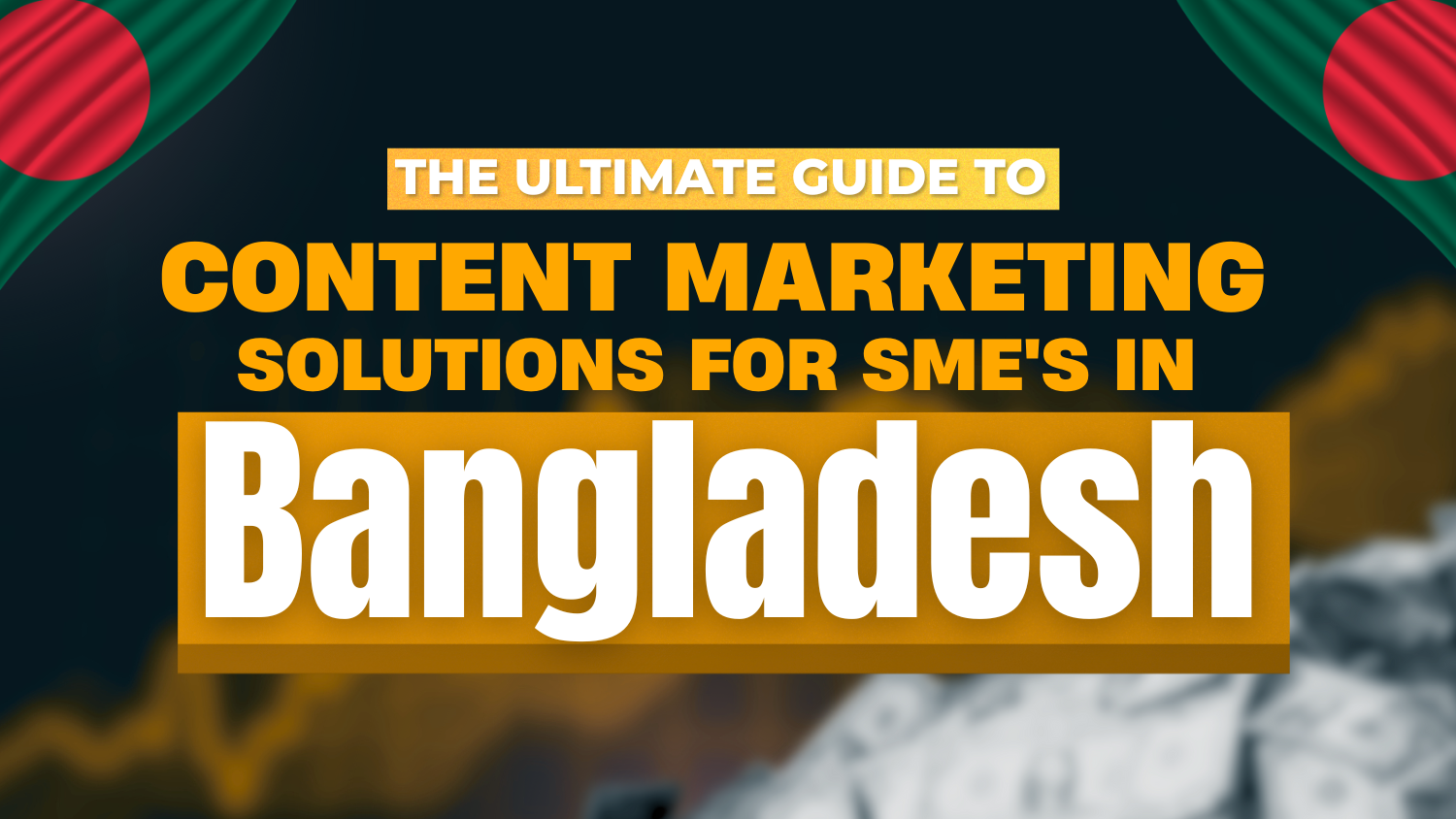 Content Marketing Solutions in Bangladesh for SMEs